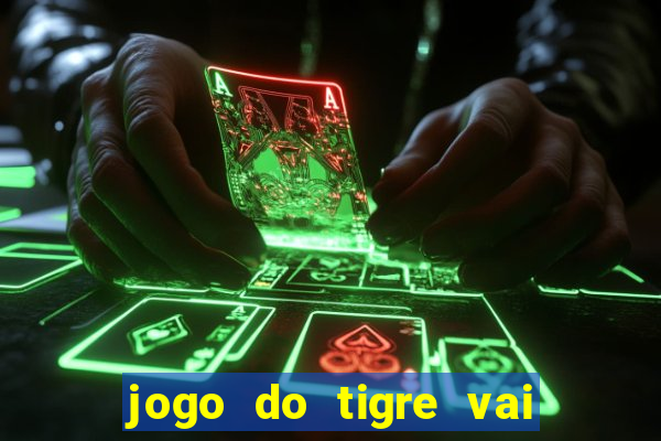 jogo do tigre vai ser proibido no brasil