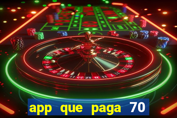 app que paga 70 reais para se cadastrar