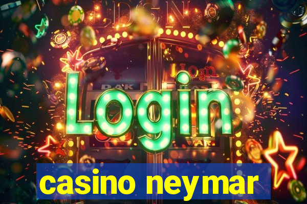 casino neymar