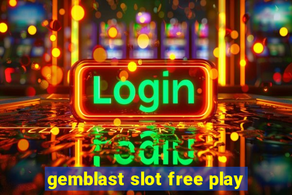 gemblast slot free play