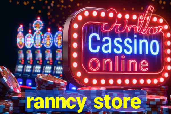 ranncy store