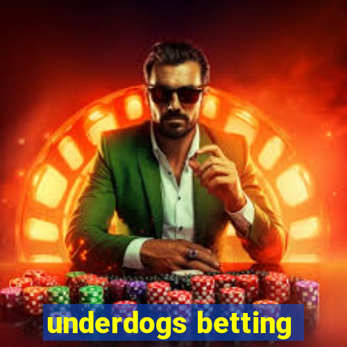 underdogs betting