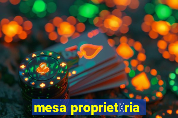 mesa propriet谩ria