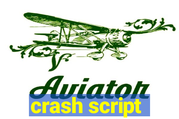 crash script