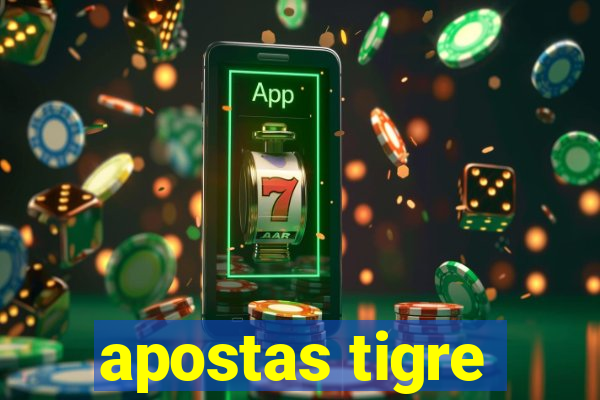 apostas tigre