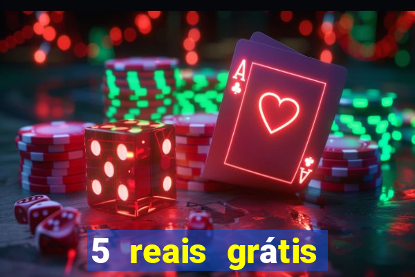 5 reais grátis para apostar cassino