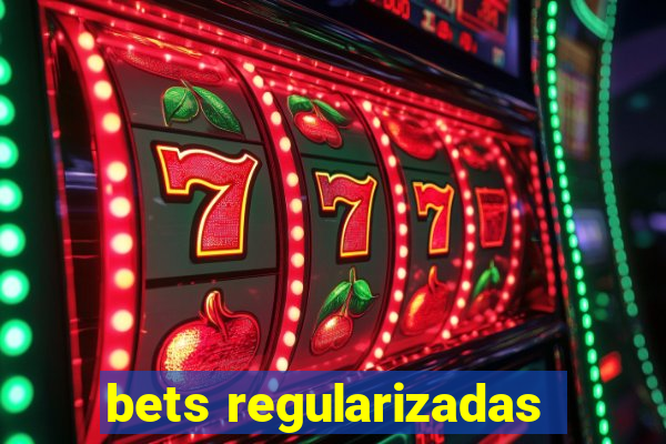 bets regularizadas