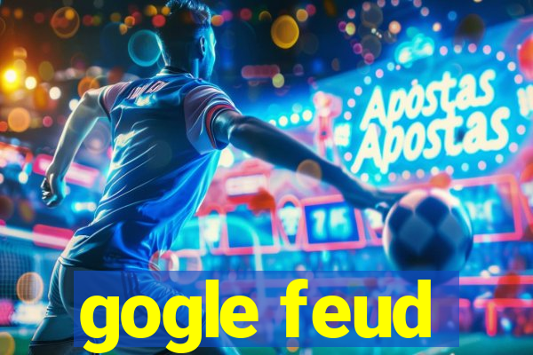 gogle feud