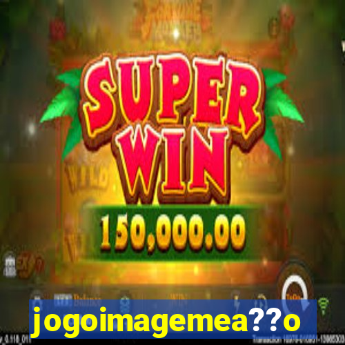 jogoimagemea??o