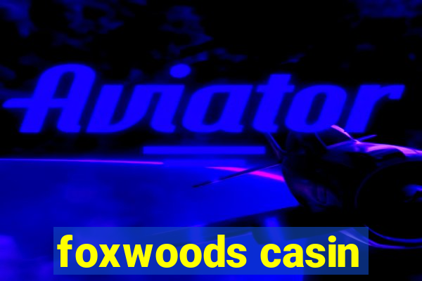 foxwoods casin