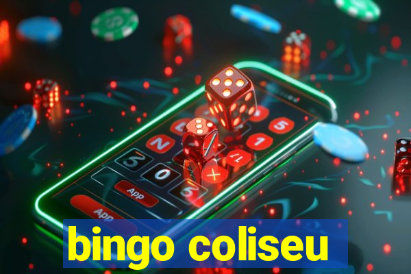 bingo coliseu