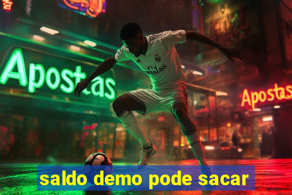 saldo demo pode sacar