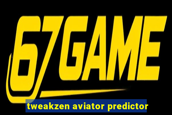 tweakzen aviator predictor