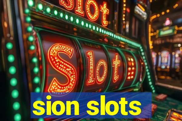 sion slots