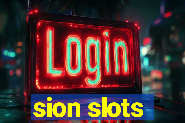 sion slots