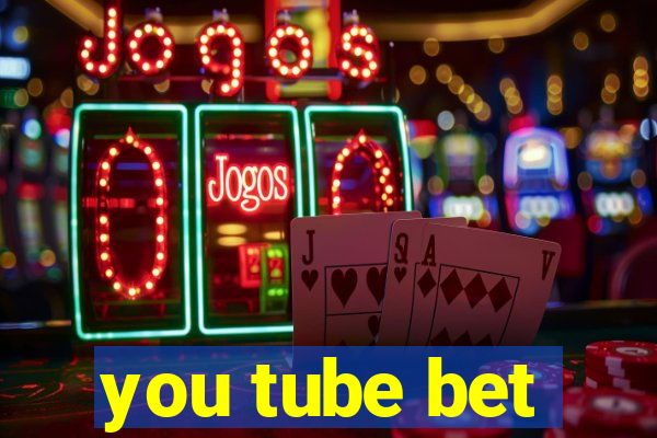 you tube bet