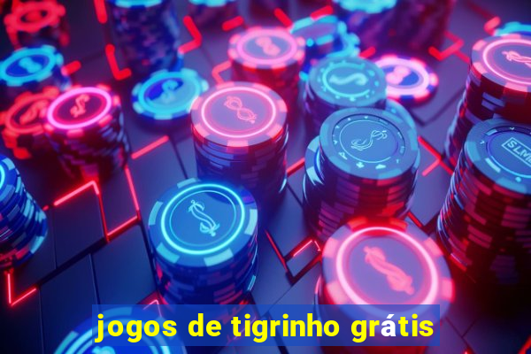 jogos de tigrinho grátis