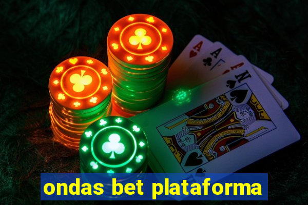 ondas bet plataforma