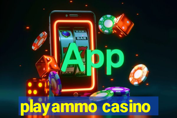 playammo casino