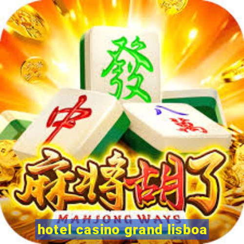 hotel casino grand lisboa