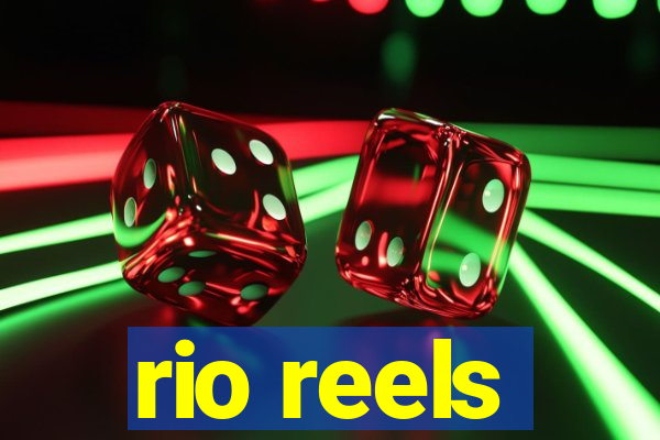 rio reels