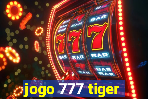 jogo 777 tiger