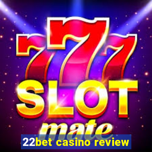 22bet casino review