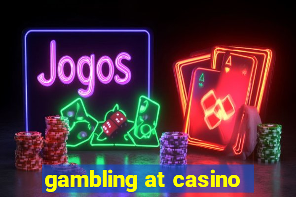 gambling at casino