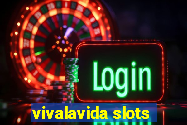 vivalavida slots