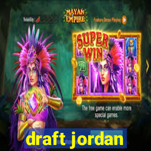 draft jordan