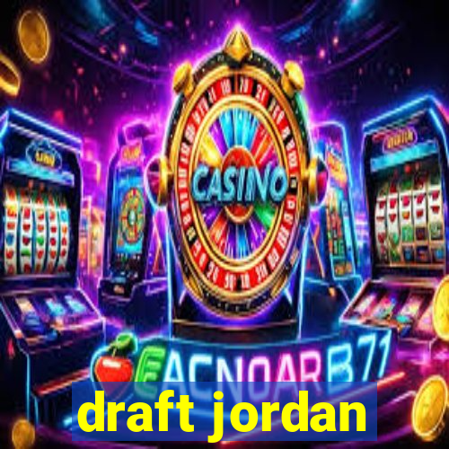 draft jordan