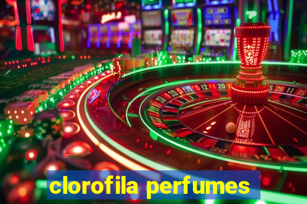 clorofila perfumes