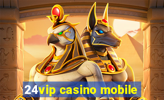 24vip casino mobile