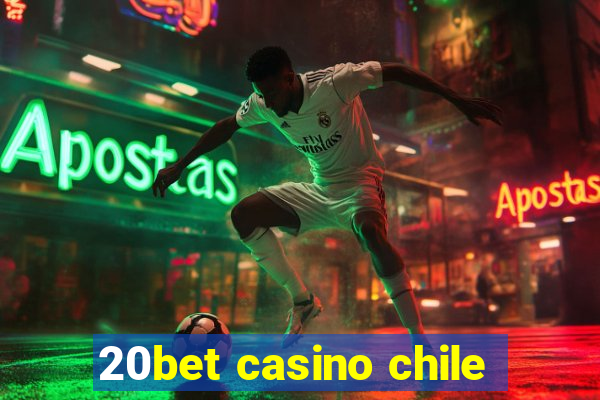 20bet casino chile