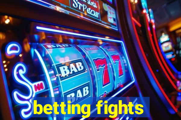 betting fights