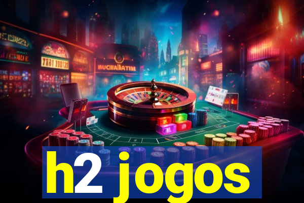 h2 jogos