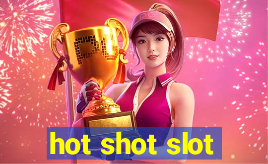 hot shot slot