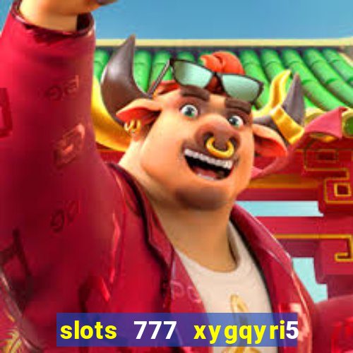 slots 777 xygqyri5 is1o0v otopbt3a