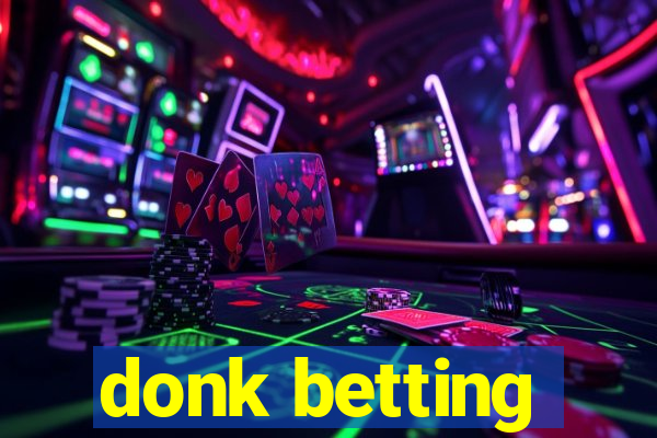 donk betting