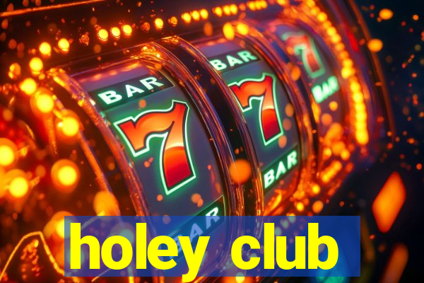 holey club