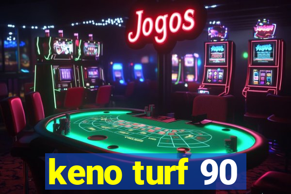 keno turf 90