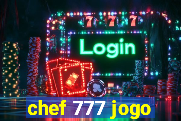 chef 777 jogo