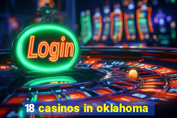 18 casinos in oklahoma