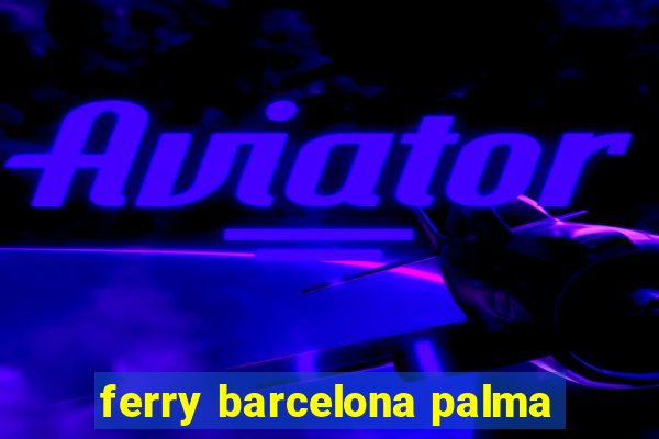 ferry barcelona palma