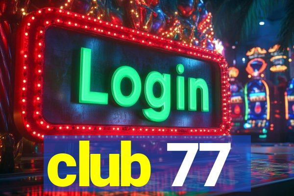 club 77