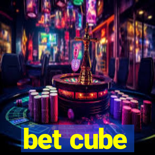 bet cube