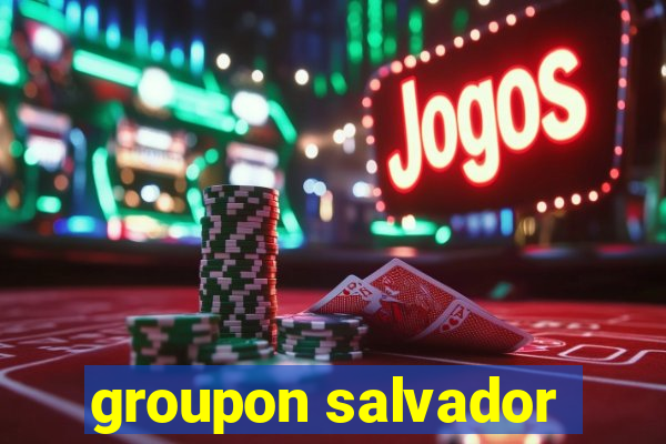 groupon salvador