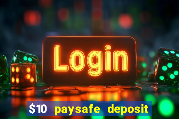 $10 paysafe deposit casino nz