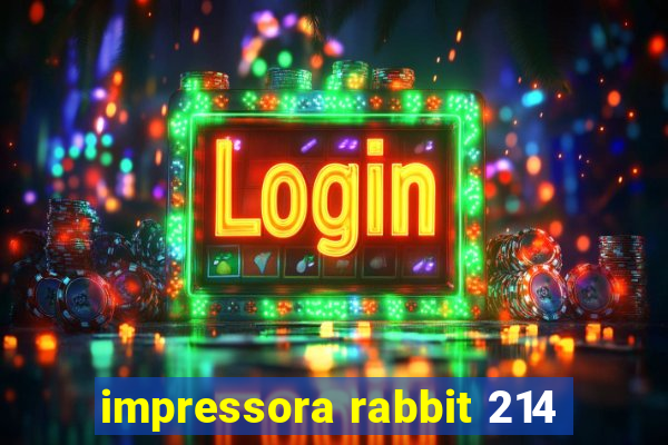 impressora rabbit 214