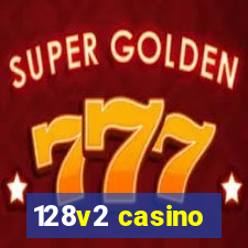 128v2 casino